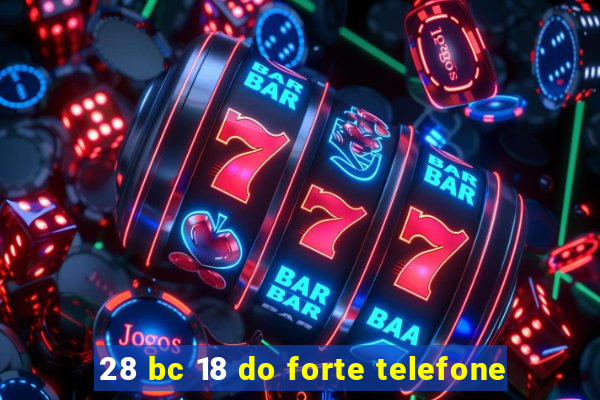 28 bc 18 do forte telefone